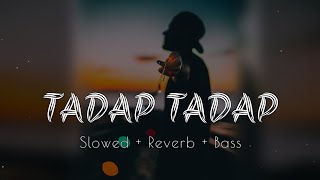 Tadap Tadap Ke Slowed amp Reverb amp Bass  Hum Dil De Chuke Sanam  Salman Khan Aishwarya Rai [upl. by Dietrich]