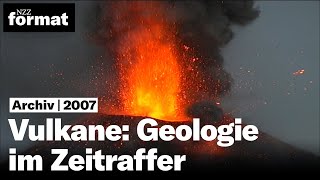 Vulkane Geologie im Zeitraffer  Dokumentation von NZZ Format 2007 [upl. by Ardnajela30]