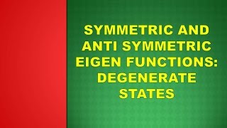 apniPhysicsSymmetric and Antisymmetric Eigenfunctions Degenerate states [upl. by Nwahsauq]