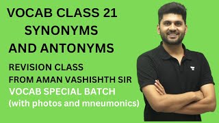 VOCAB CLASS 21 SYNONYMS AND ANTONYMS revision video From Vocab Special Batch by Aman Vashishth Sir [upl. by Faubion]