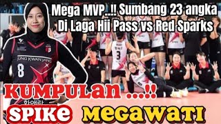 KUMPULAN SPIKE MEGAWATI  MEGAWATI MVP SUMBANG 23 ANGKA DI LAGA HI PASS VS RED SPARKS [upl. by Gem]