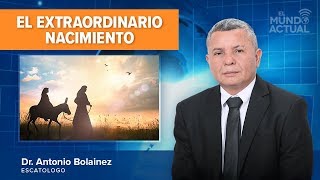 El Extraordinario Nacimiento —Antonio Bolainez® [upl. by Amy]