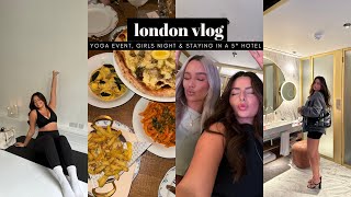 LONDON VLOG  girls trip with Chan yoga event amp the cutest hotel evaaa [upl. by Solon184]