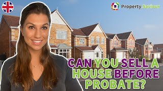 2024 Can You Sell a House Before Probate in the UK [upl. by Sharp]