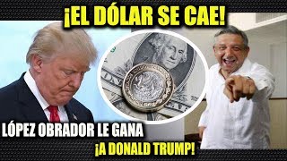 LÓPEZ OBRADOR ¡LE GANA A TRUMP EL PESO GANA TERRENO AL DÓLAR [upl. by Bibeau]