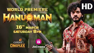 HanuMan  World Premiere  Today  Mar 16  8PM  Colors Cineplex amp JioCinema [upl. by Nottnerb]