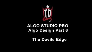 Algo Studio Pro Basic Series Pt 6 Testing and Optimizing the Devils Edge [upl. by Ahsieker]