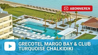 Grecotel Margo Bay amp Club Turquoise Chaniotis Chalkidiki  Griechenland [upl. by Gregoire]