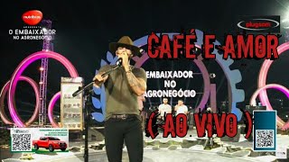 Gusttavo Lima  Café e Amor  Live  O Embaixador No Agronegócio [upl. by Hermine]