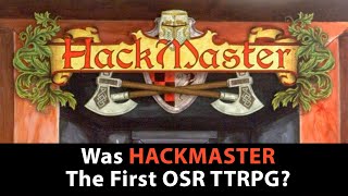 Was Hackmaster The First OSR Roleplaying Game [upl. by Ailgna606]