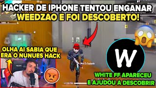 WEEDZÃO DESCOBRE HACK DE IPHONE COM AJUDA DO WHITE FF  NUNES TENTOU ENGANAR MAS DESMASCARADO [upl. by Lynette]