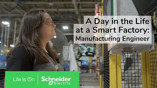 A Day in the Life at a Smart Factory Manufacturing Engineer  Schneider Electric [upl. by Fougere]