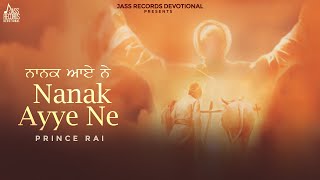 Nanak Ayye Ne Official Video Prince Rai  New Punjabi Shabad 2024  Jass Records Devotional [upl. by Aisirtap]