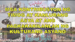 MGA KONTRIBUSYON NG TIMOG AT KANLURANG ASYA AT ANG PAGKAKAKILANLAN NG KULTURANG ASYANO [upl. by Annoyed809]