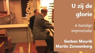 U zij de glorie  Gerben Mourik  Martin Zonnenberg 4handige improvisatie [upl. by Monro389]