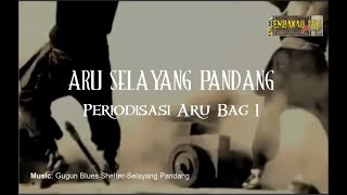 TEMBAKAU DELI FILE2 ARU SELAYANG PANDANG  PERIODISASI ARU Bag 1 [upl. by Alleahcim]