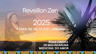 Boas Vindas ao Réveillon Zen 2025  26 Mahakaruna [upl. by Tizes]