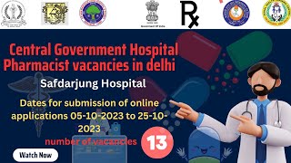 Central Government Hospital Pharmacist vacancies in delhi  Safdarjung Hospital pharmacist [upl. by Jannelle264]