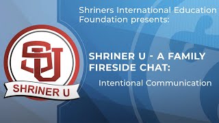 Shriner U – A Family Affair Fireside Chat Intentional Communication [upl. by Hatch]