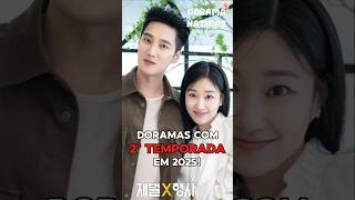 DORAMAS COM 2° TEMPORADA EM 2025 shortsdorama doramanetflix doramadublado dorama2025 [upl. by Breskin]