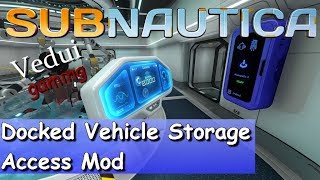 Subnautica Guide  Docked Vehicle Storage Access Mod Vedui42 [upl. by Macfarlane]