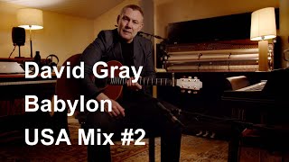 David Gray – Babylon USA Mix 2 [upl. by Atilrahc]