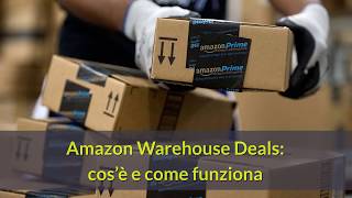 Amazon Warehouse Deals cosè e come funziona [upl. by Idarb]