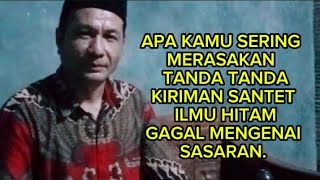 KAMU SRING MRASAKAN TANDA TANDA KIRIMAN SANTET ILMU HITAM GAGAL MENGENAI SASARAN [upl. by Eseilanna950]