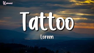 Loreen  Tattoo Lyrics [upl. by Grider]