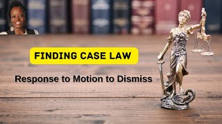 Finding Case Law In Support Of Response To Motion to Dismiss [upl. by Itnahsa364]