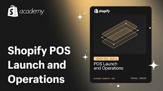 Shopify POS Launch and Operations  Shopify Academy [upl. by Dowling373]