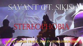 Savant  Stereophobia ft Sikis japan bonus track Live in Stockholm Sweden 2013 [upl. by Timi]