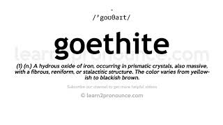 How to pronounce Goethite  English pronunciation [upl. by Goddard]