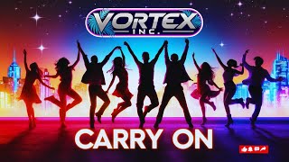 Vortex Inc  Carry On [upl. by Atteoj]