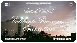 Celebrate Recovery Orientation  Bruce Ellenberger  Thursday Evening  October 31 2024 [upl. by Carolyne]