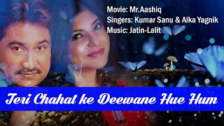 Teri Chahat ke Deewane Hue Hum Song with lyrics [upl. by Lorens97]