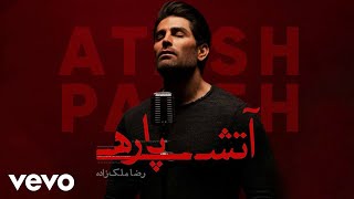 Reza Malekzadeh  Atash Pareh Official Video [upl. by Bore]