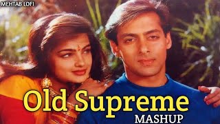 Old Supreme Mashup  Evergreen Songs  Lata Mangeshkar Udit Narayan Alka Yagnik Hit Songs [upl. by Eirffej429]