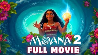 Moana part 2 Full Movie In English  Moana 2 FULL MOVIE 🌊   New Hollywood Movie  Review amp Facts [upl. by Okin]