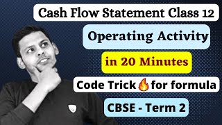 Cash flow statement class 12  Cash flow from Operating Activities  One shot  Accountancy Term 2 [upl. by Ecerehs70]