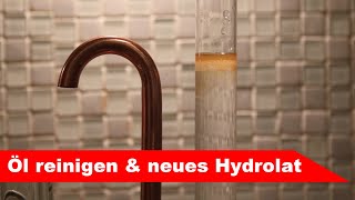 🌷 Öl reinigen amp neues Hydrolat herstellen 🌻  fördert die Abwehrkräfte  diSTILLed [upl. by Akilak]