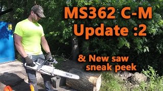 Stihl MS362 Update 2 and a Quick Tease Of My quotNewquot saw [upl. by Memory]