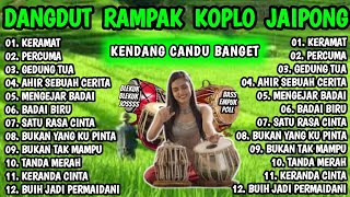 DANGDUT RAMPAK JAIPONG KOPLO KENDANG CANDU BANGET COCOK BUAT SANTAI [upl. by Seaton]