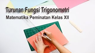 Turunan Fungsi Trigonometri  Matematika Peminatan Kelas 12 [upl. by Slotnick762]