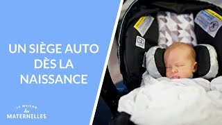 Un siège auto dès la naissance  La Maison des maternelles LMDM [upl. by Eleni]