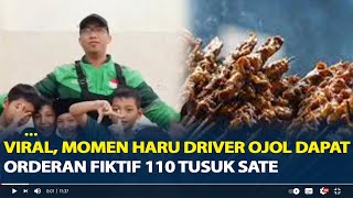 Momen Haru Driver Ojol Dapat Orderan Fiktif 110 Tusuk Sate Berujung Sedekahkan ke Panti Asuhan [upl. by Oguh]