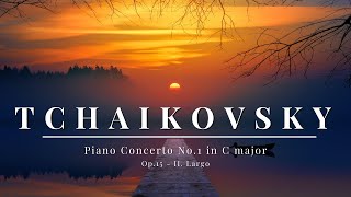 Pyotr Ilyich Tchaikovsky  Piano Concerto No1 in C major Op15  II Largo [upl. by Sualokin871]