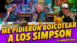 Anecdotario 232  Me pidieron boicotear a los Simpson Ft Humberto Vélez [upl. by Llemaj]