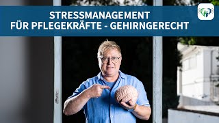 Stressmanagement für Pflegekräfte  gehirngerecht  275 [upl. by Aimehs]