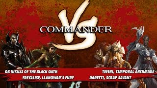 Commander Versus Series Round 2  Ob Nixilis v Daretti v Freyalise v Teferi MTG Multiplayer [upl. by Nicoli]